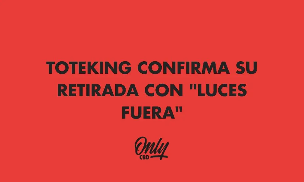 TOTEKING CONFIRMA SU RETIRADA CON "LUCES FUERA"