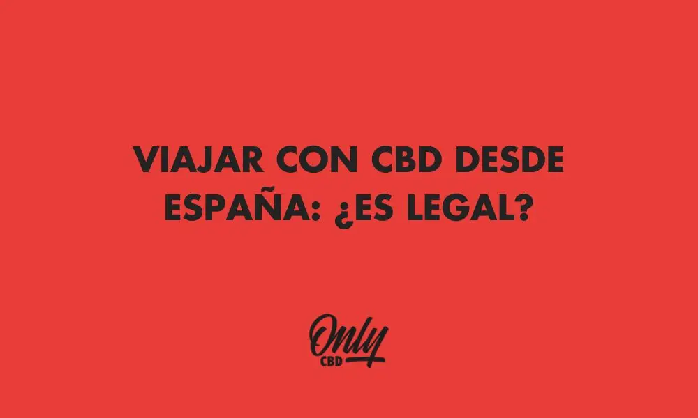 É LEGAL VIAJAR COM CBD?