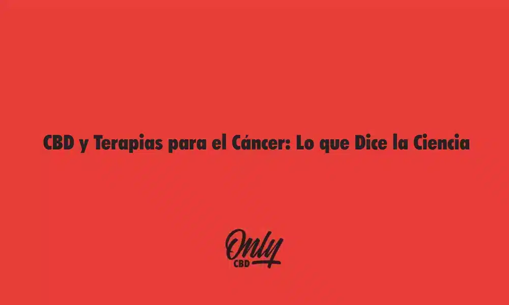 CBD y Terapias para el Cáncer