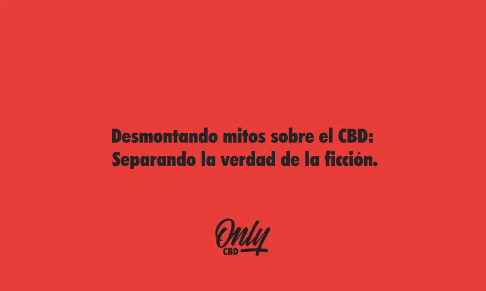 Debunking myths about CBD
