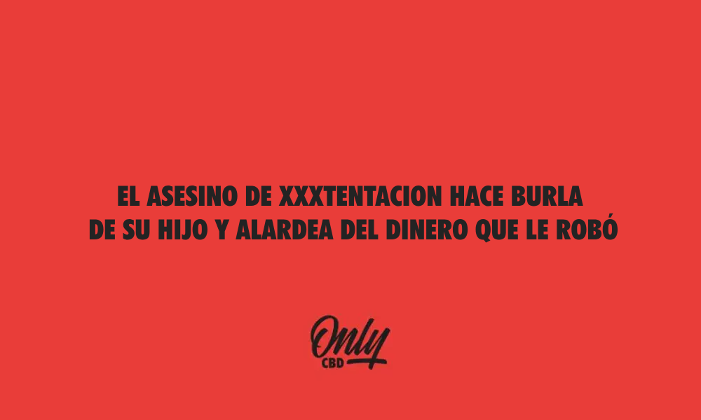 Assassino de XXXTentacion zomba do filho