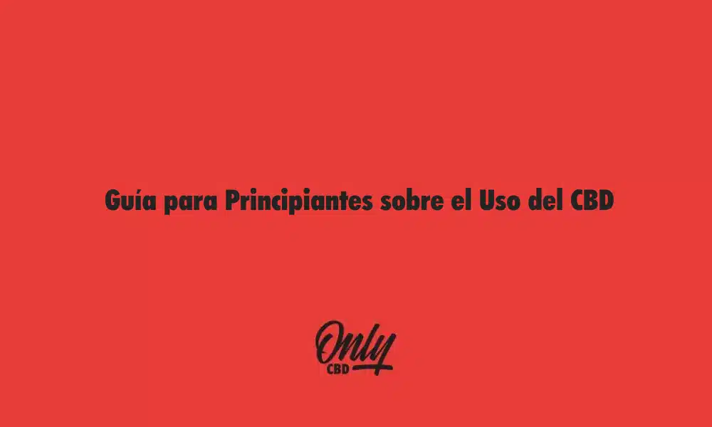 Guia para iniciantes no uso do CBD