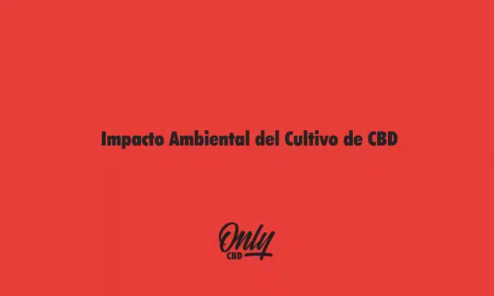 Impacto ambiental do cultivo de CBD