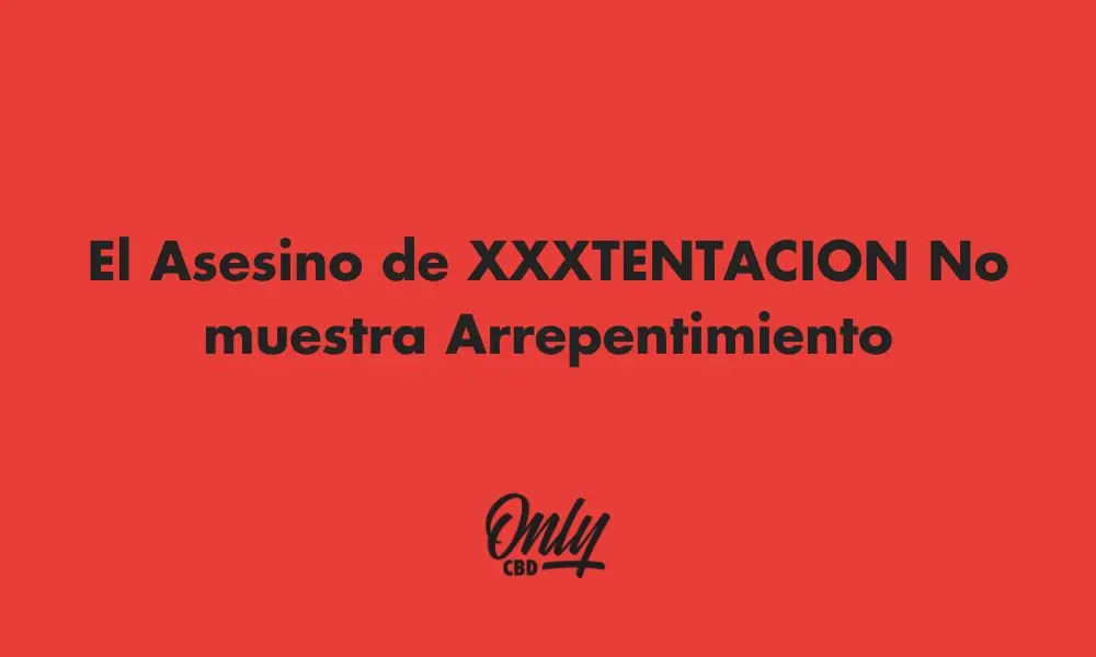 Assassino de XXXTentacion não demonstra remorso