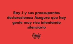 Ray J e suas declarações preocupantes